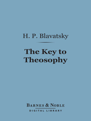 cover image of The Key to Theosophy (Barnes & Noble Digital Library)